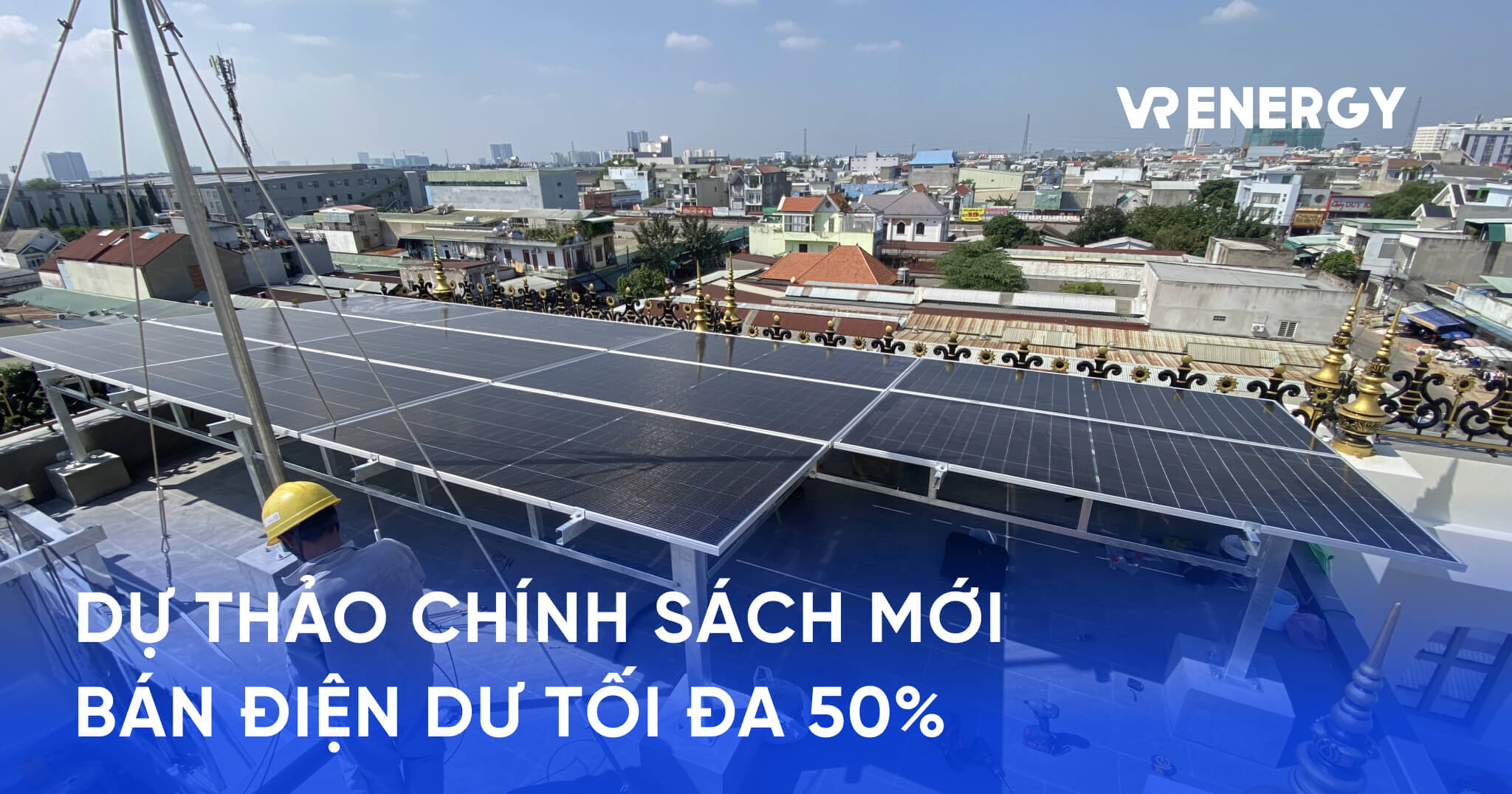 Đề xuất mới về điện mặt trời mái nhà, có thể bán điện dư trên 50%?