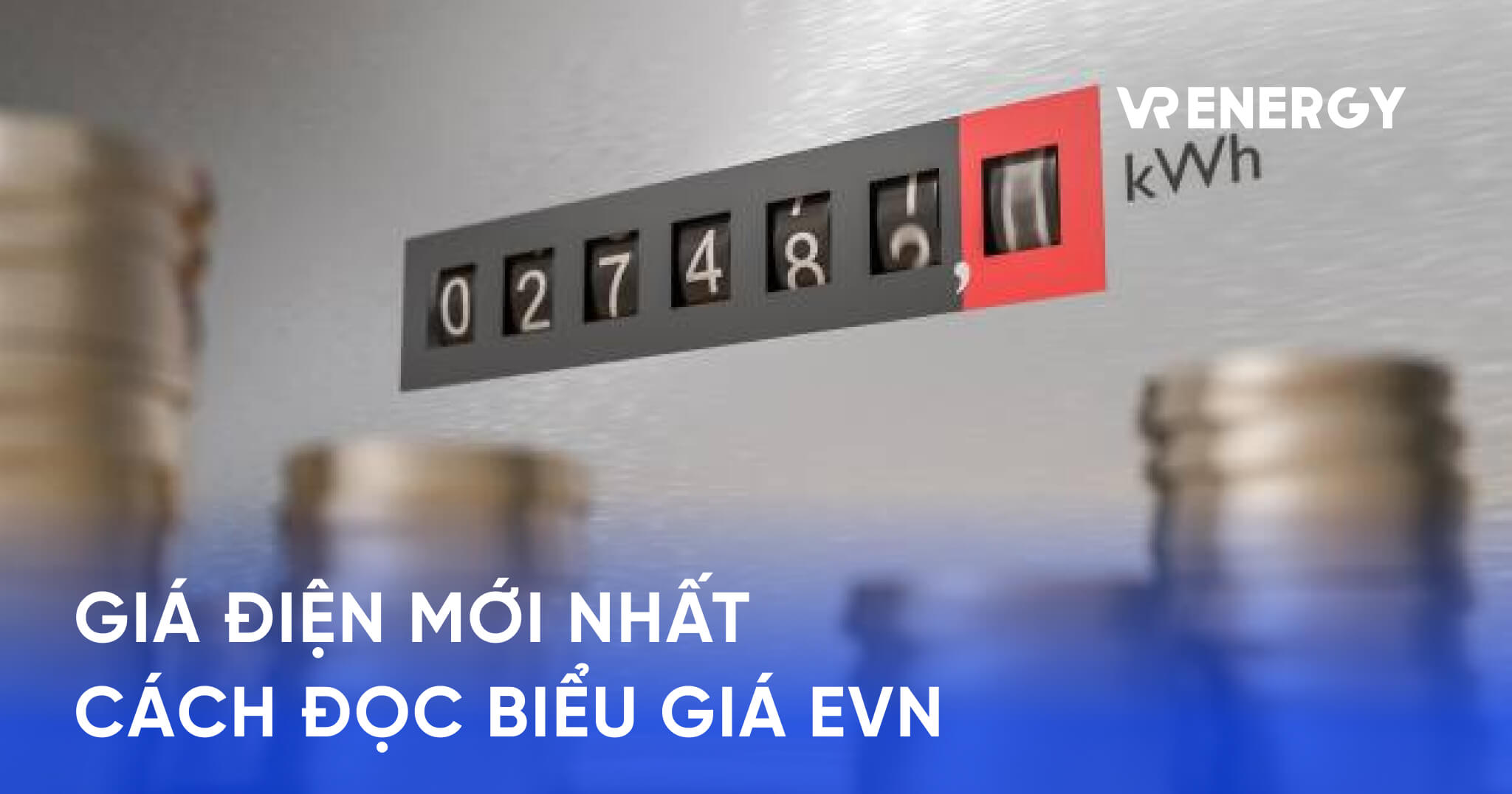 Giá điện: Bảng giá điện mới nhất, cách đọc biểu giá EVN & lưu ý để tính tiền điện đúng